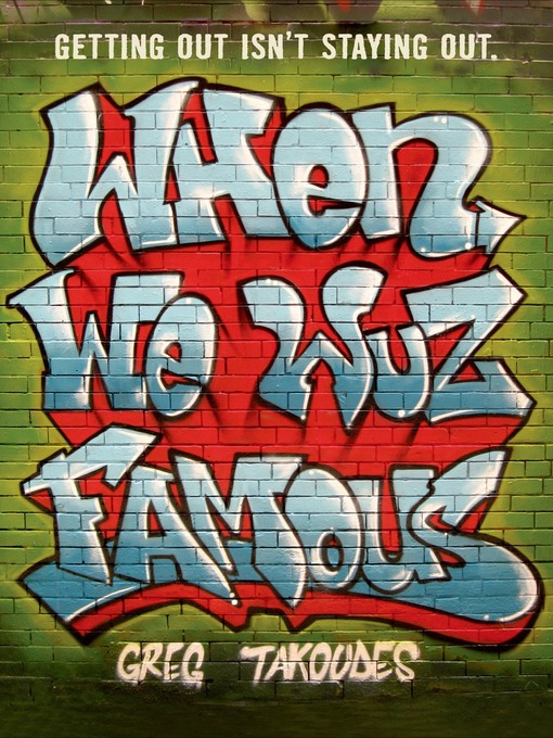 Title details for When We Wuz Famous by Greg Takoudes - Wait list